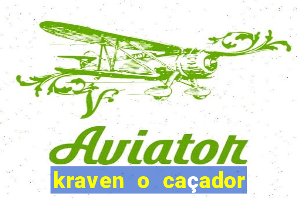 kraven o caçador filme completo dublado download